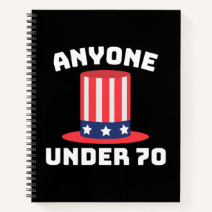 Jeder unter 70 für US-Präsident 2024 Funny Notizbuch