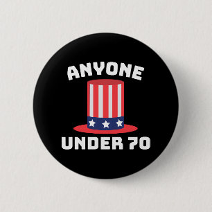 Jeder unter 70 für US-Präsident 2024 Lustig Button