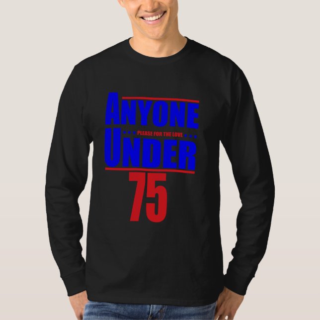 Jeder unter 75 Jahren bitte für die Liebe T-Shirt (Vorderseite)