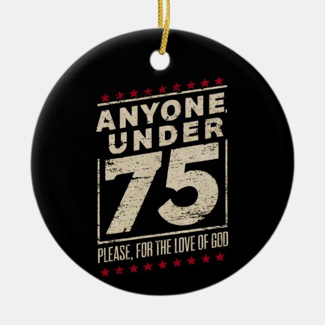 Jeder unter 75 Jahren lustige Wahlen Biden Trump Keramik Ornament (Vorne)