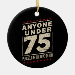 Jeder unter 75 Lustige Wahl Biden Trump Keramik Ornament