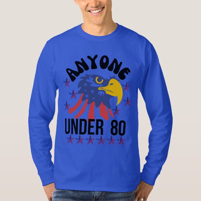 Jeder unter 80 Präsidentschaftswahlen 2024 T-Shirt (Vorderseite)