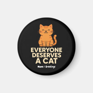 Jeder verdient eine Cat Niedlich Orange Tabby Cat  Magnet