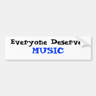 Jeder verdient Musik Autoaufkleber