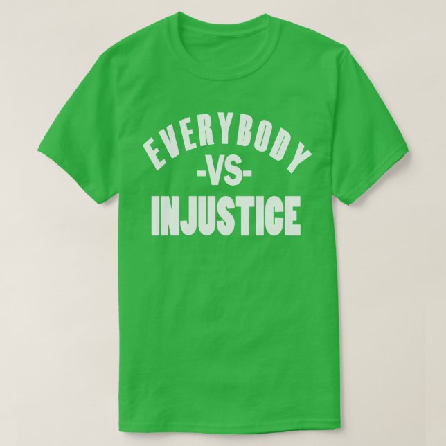 Jeder VS Ungerechtigkeit T-Shirt (Design vorne)
