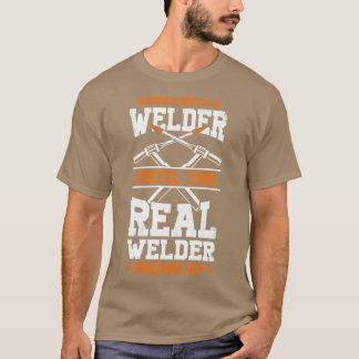 Jeder weiß, bis der wahre Welder erscheint T-Shirt