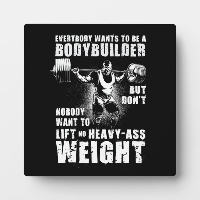 Jeder Will, Bodybuilder zu sein - Ronnie Gym Fotoplatte (Vorderseite)
