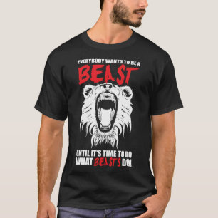 Jeder Will, ein Bestie Lion Motivierend zu sein T-Shirt