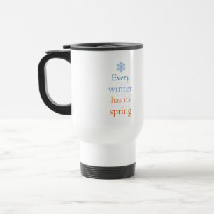 Jeder Winter hat seinen Frühling Reisebecher