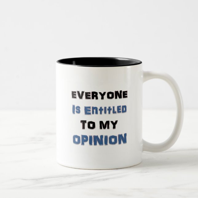 Jeder wird zu meiner Meinung betitelt Zweifarbige Tasse (Rechts)