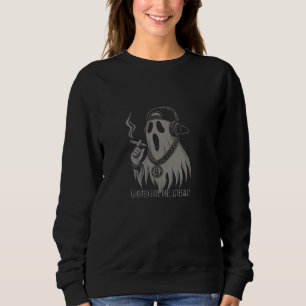 Jeder wurde wörtlich geghostet – Lustiger Urban Gh Sweatshirt