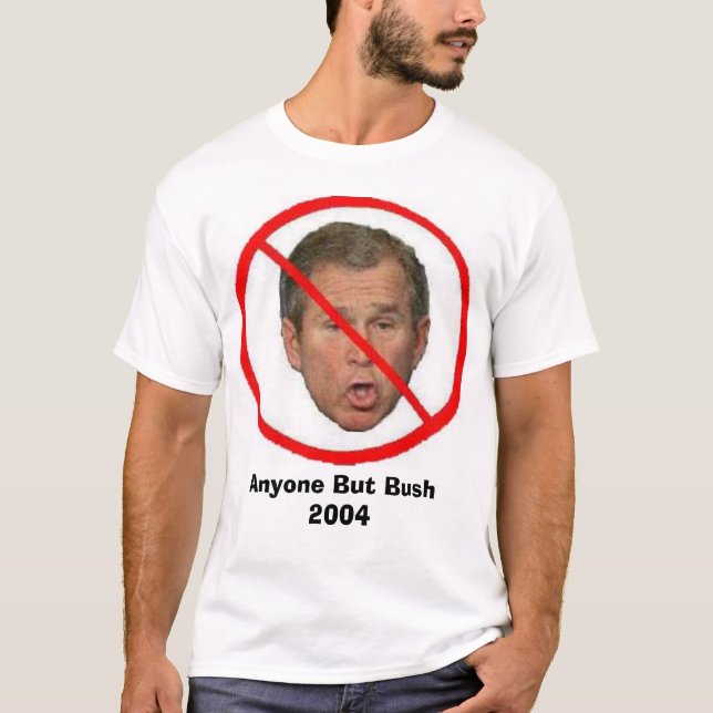 Jedermann aber Bush 2004 T-Shirt (Vorderseite)
