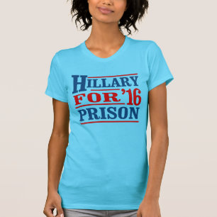 Jedermann aber Hillary - Hillary für Gefängnis - - T-Shirt
