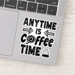 Jederzeit ist Coffein-Zeit Cool präsent Aufkleber