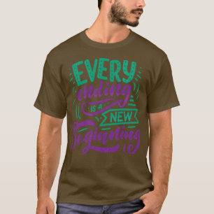 Jedes Ende ist ein neuer Anfang 1 T-Shirt