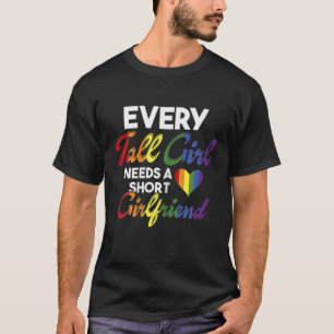 Jedes große Mädchen benötigt Kurze LGBT-Messe für T-Shirt