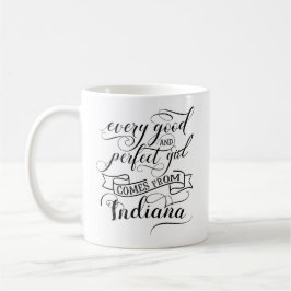 Jedes gute und perfekte Mädchen kommt aus Indiana Kaffeetasse