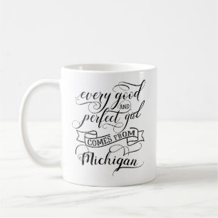Jedes gute und perfekte Mädchen kommt aus Michigan Kaffeetasse