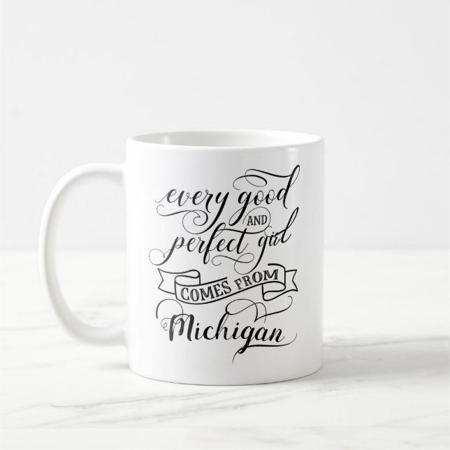 Jedes gute und perfekte Mädchen kommt aus Michigan Kaffeetasse (Links)