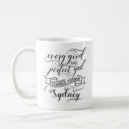 Jedes gute und perfekte Mädchen kommt aus Sydney. Kaffeetasse