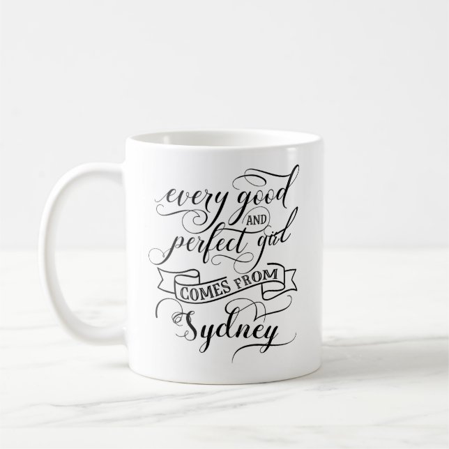 Jedes gute und perfekte Mädchen kommt aus Sydney. Kaffeetasse (Links)
