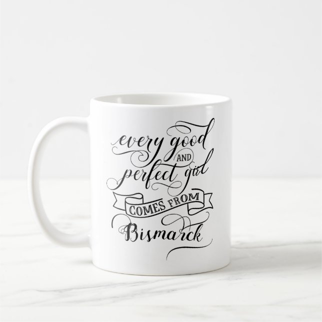 Jedes gute und perfekte Mädchen kommt von Bismarck Kaffeetasse (Links)