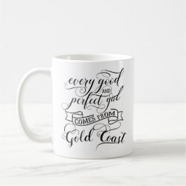 Jedes gute und perfekte Mädchen kommt von der Gold Kaffeetasse