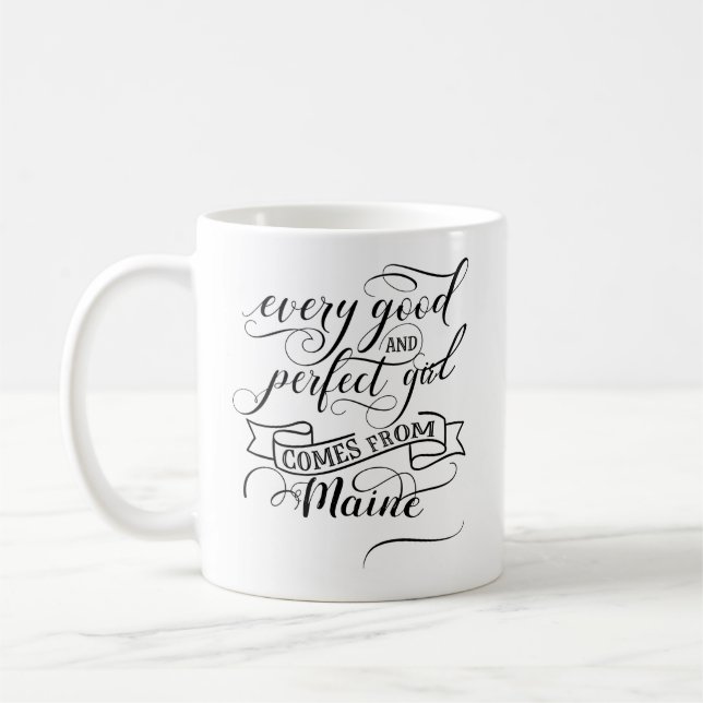 Jedes gute und perfekte Mädchen kommt von Maine Kaffeetasse (Links)