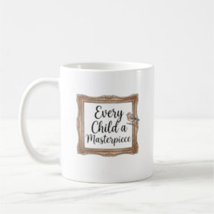 Jedes Kind ist ein Meisterwerk Kaffeetasse