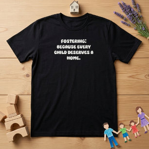 Jedes Kind verdient ein Zuhause - Design fördern T-Shirt