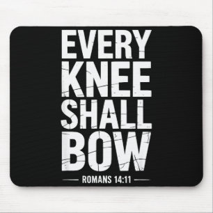 Jedes Knie soll sich beugen Christlicher Bibelvers Mousepad