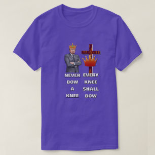 JEDES KNIE SOLL SICH BEUGEN T-Shirt