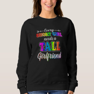 Jedes Kurze Mädchen braucht große Freundin Sweatshirt