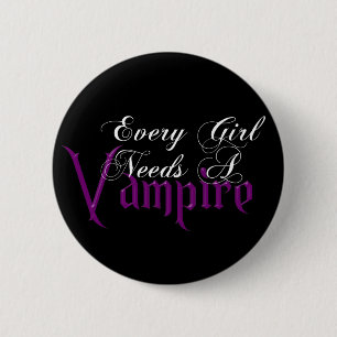 Jedes Mädchen benötigt ein Vampire-angemessenes Button