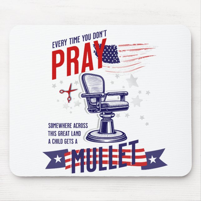 Jedes Mal, wenn du nicht lustige Maus-Pad betest Mousepad (Vorne)