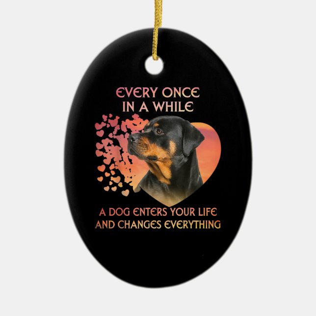 Jedes Mal, wenn Hund in Ihr Leben Rottweiler. Keramik Ornament (Vorne)