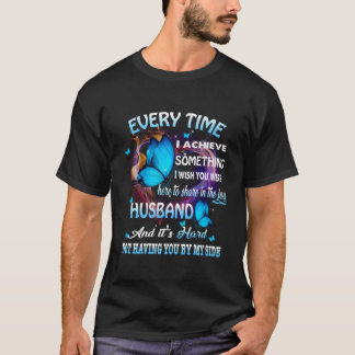 Jedes Mal, wenn ich etwas erreicht habe, was mir m T-Shirt