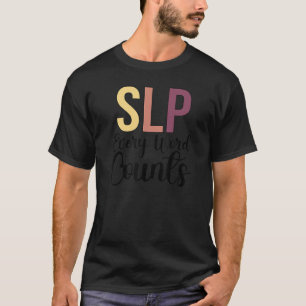 Jedes Wort zählt Logopädie Sprech Sprache P T-Shirt