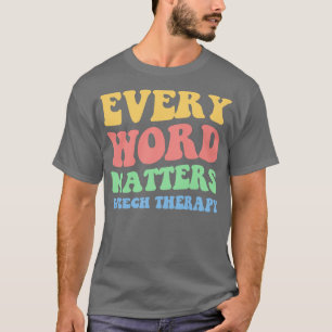 Jedes Wort zählt Speech Therapy II T-Shirt