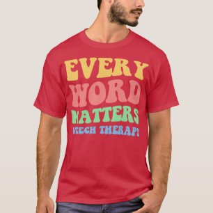 Jedes Wort zählt Speech Therapy II T-Shirt