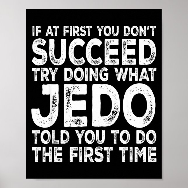 Jedo - If At First You Don't Succeed Try Doing Wha Poster (Vorne)