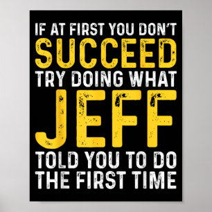 Jeff Name Wenn Sie beim ersten Mal keinen Erfolg h Poster