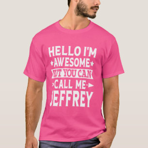 Jeffrey Nachname Ruf Mich Jeffrey Familienname J T-Shirt