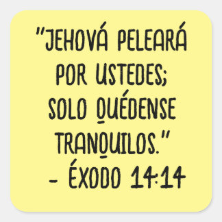 "Jehová peleará por ustedes; solo quédense tranqui Quadratischer Aufkleber