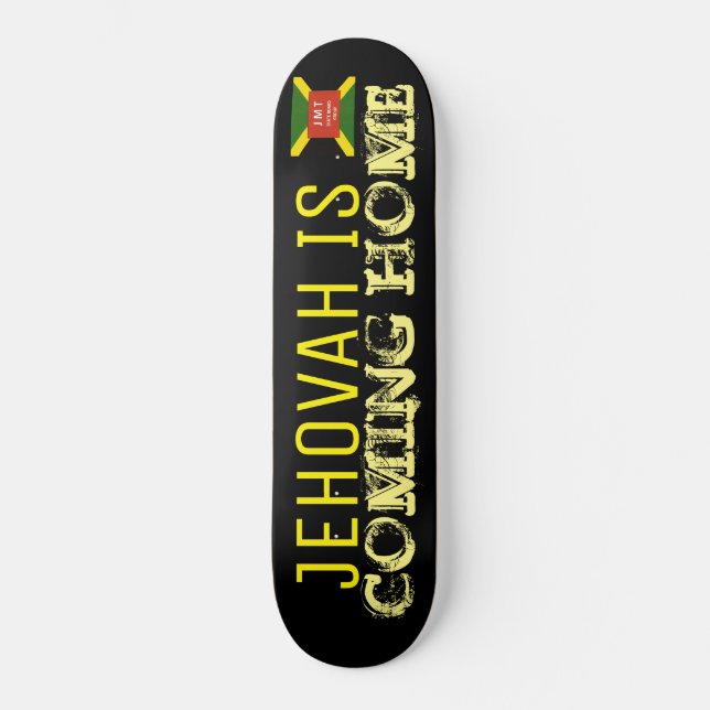 JEHOVAH KOMMT ZUHAUSE Skateboard (Vorderseite)