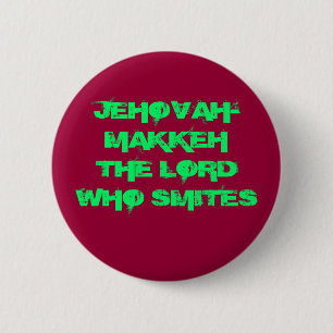 JEHOVAH-MAKKEH DER LORD WHO SMITES BUTTON