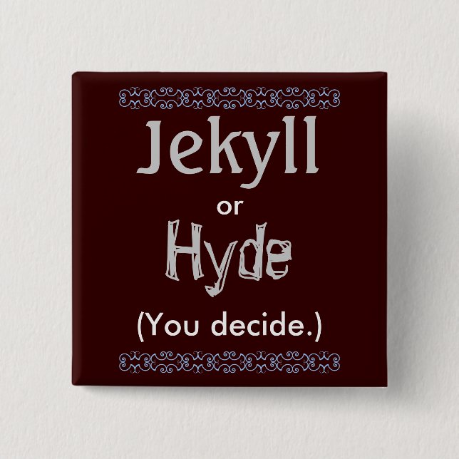 Jekyll/Hyde Button (Vorderseite)