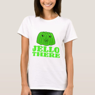 Jello dort T-Shirt