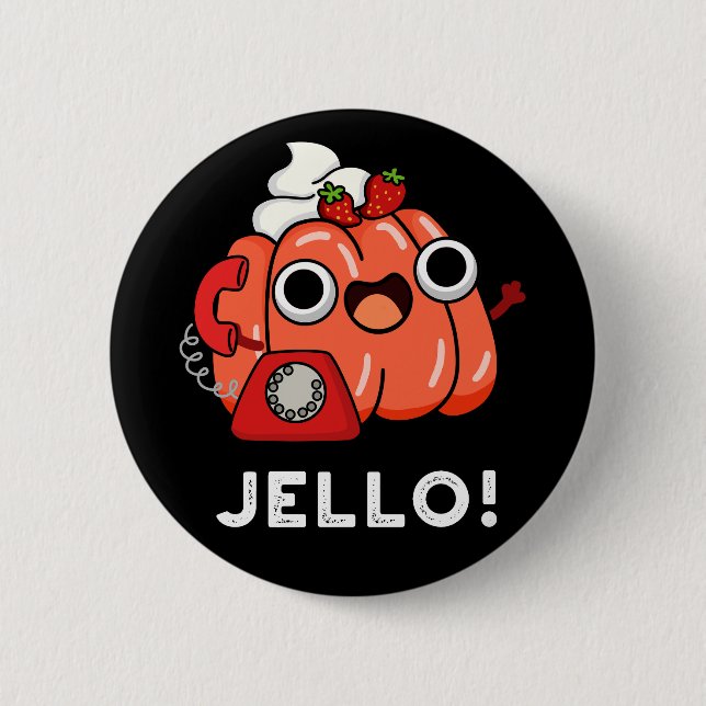 Jello Funny Jello on Phone Puck Dark BG Button (Vorderseite)