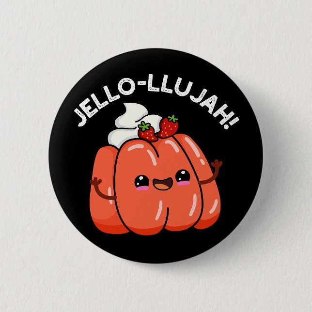 Jello-llujah Funny Jello Food Pun Dark BG Button (Vorderseite)
